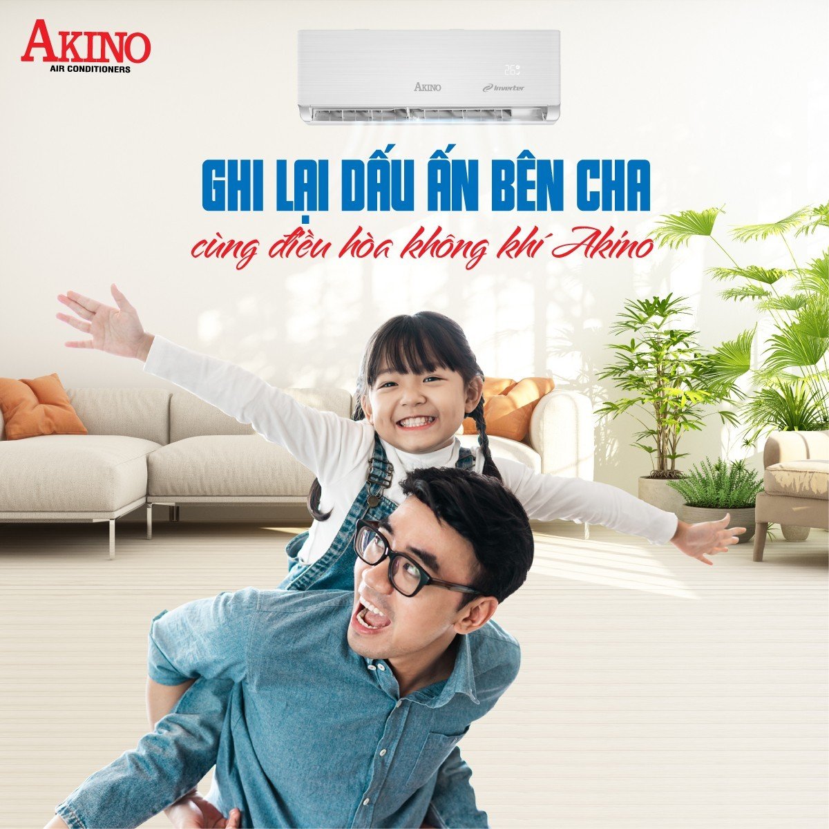 GHI LẠI DẤU ẤN BÊN CHA CÙNG ĐIỀU HÒA KHÔNG KHÍ AKINO 